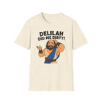 Delilah Did Me Dirty T‑Shirt