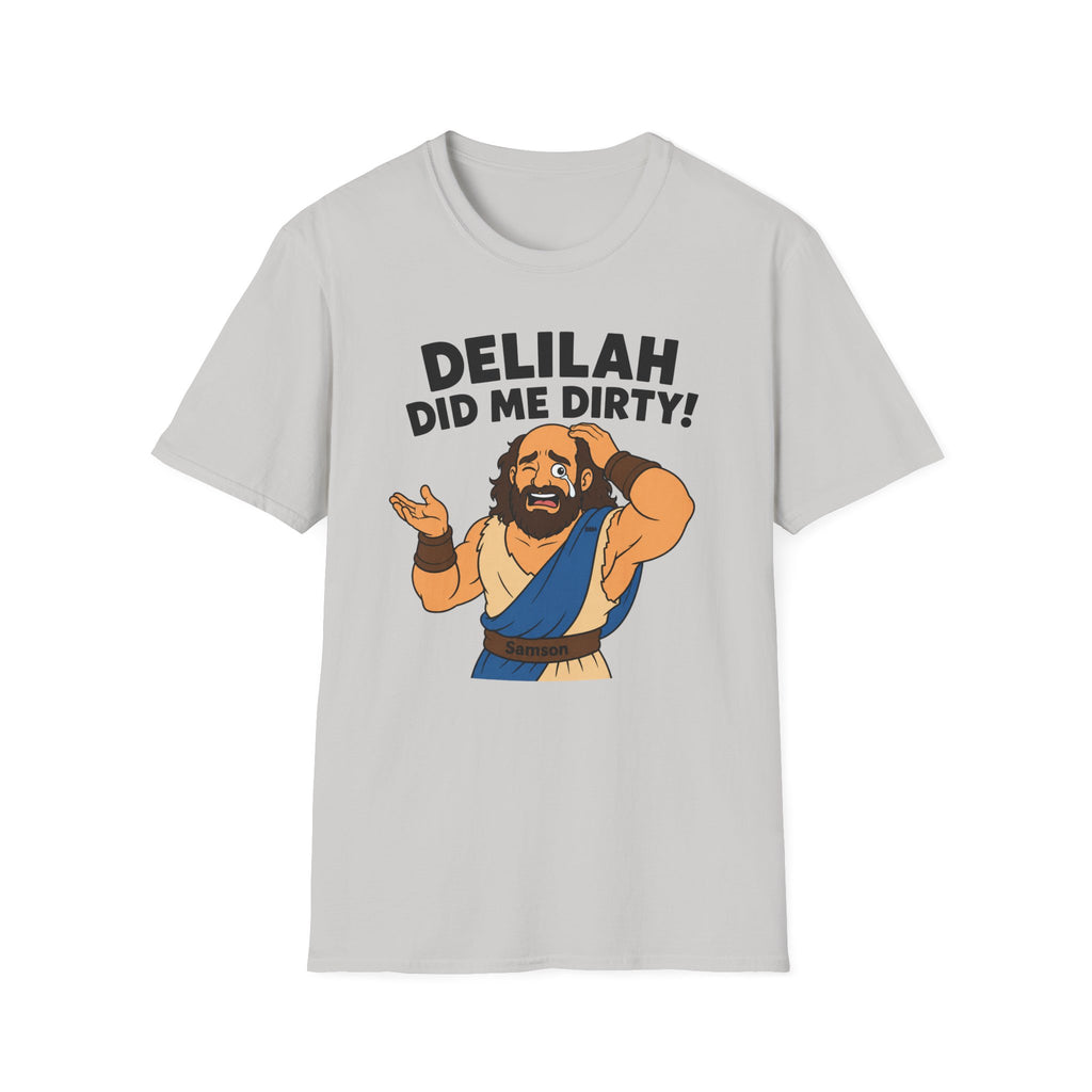 Delilah Did Me Dirty T‑Shirt