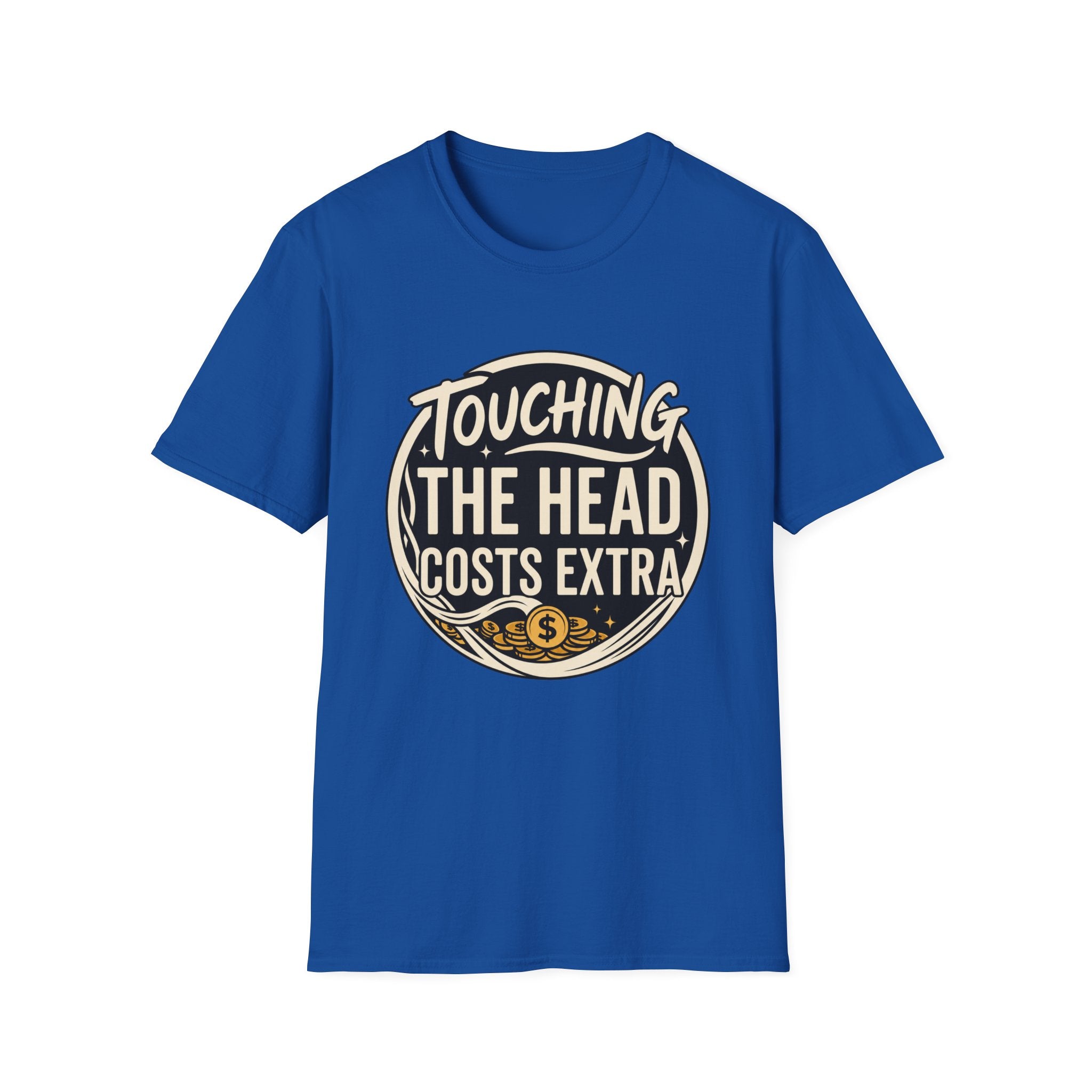 Touching The Head Costs Extra T‑Shirt