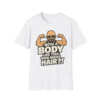 With A Body Like This T‑Shirt