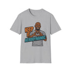 Keep It Aerodynamic T‑Shirt
