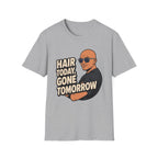 Hair Today Gone Tomorrow Player T‑Shirt