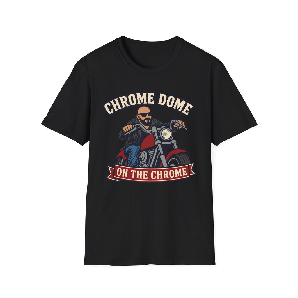Chrome Dome On The Chrome Biker T‑Shirt