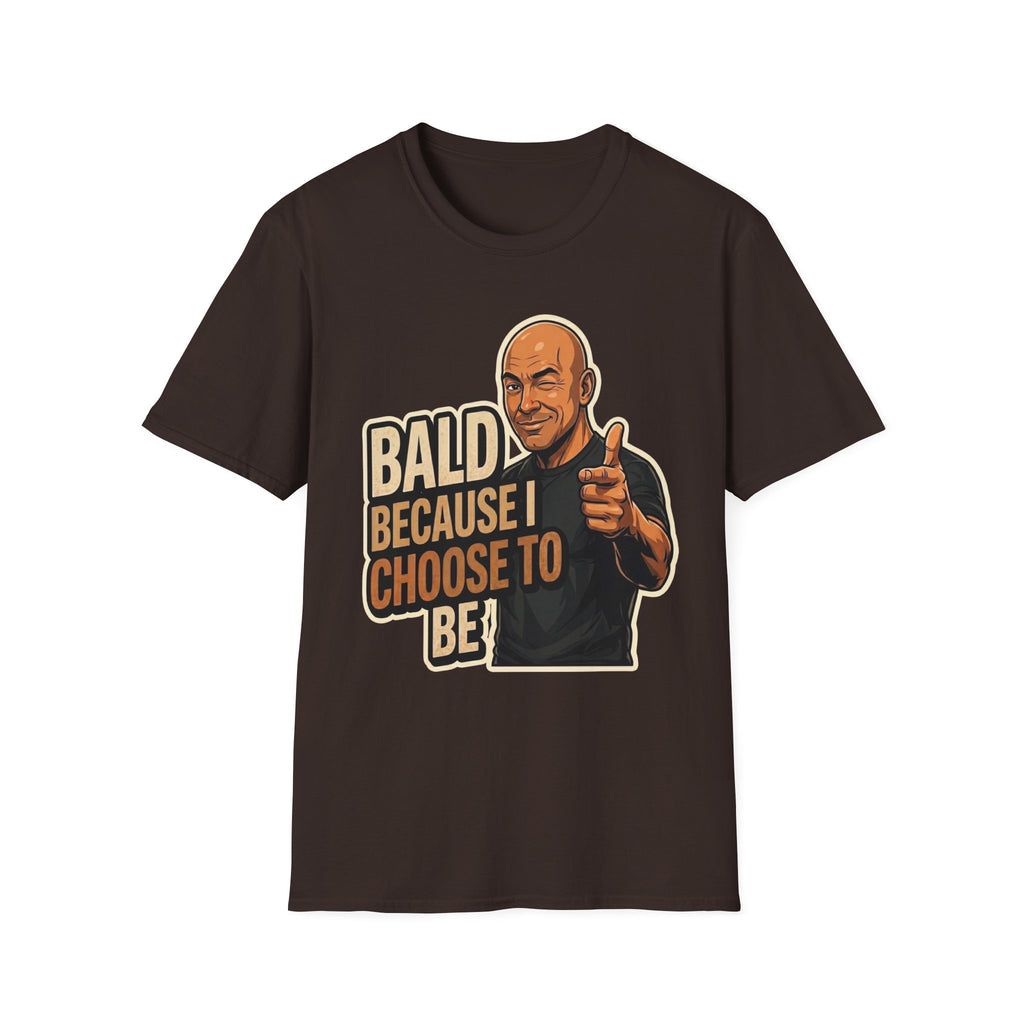 Bald Because I Chose To Be T‑Shirt