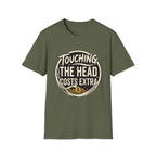 Touching The Head Costs Extra T‑Shirt