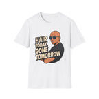 Hair Today Gone Tomorrow Player T‑Shirt