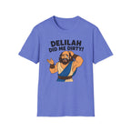 Delilah Did Me Dirty T‑Shirt