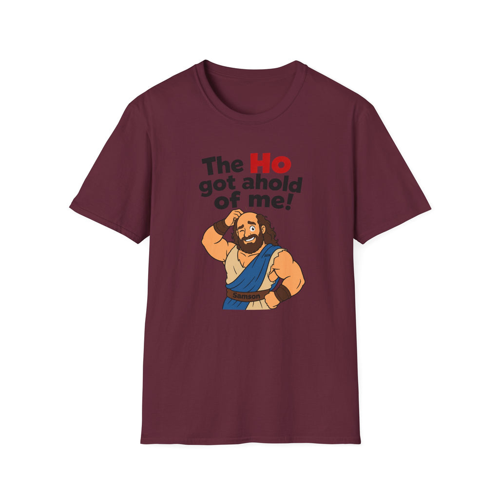 The Ho Got A Hold Me T‑Shirt