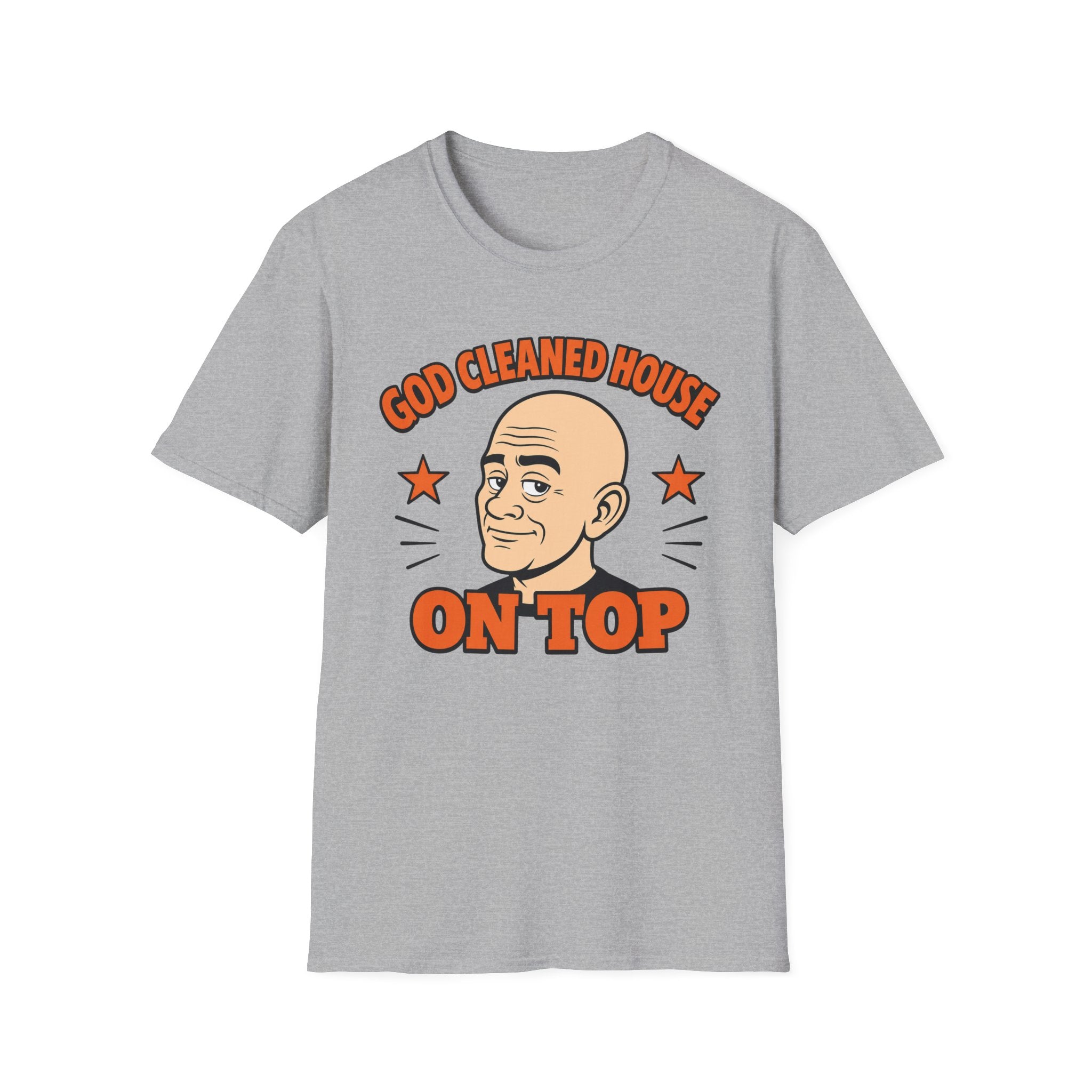 God Cleaned House On Top T‑Shirt