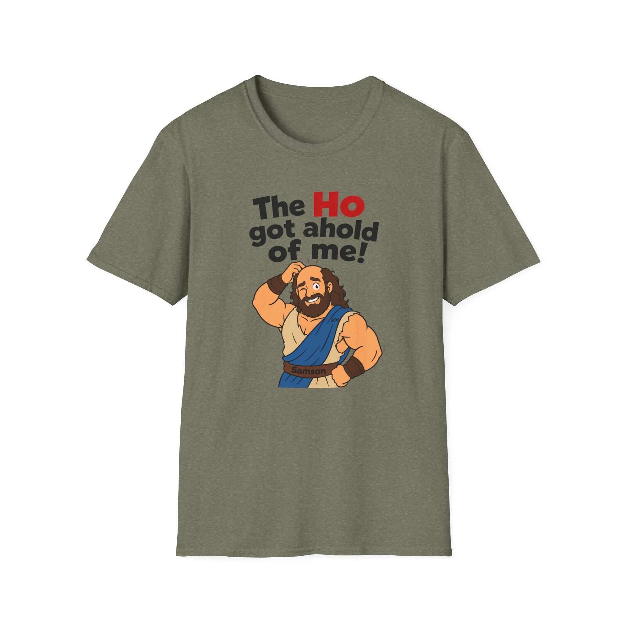 The Ho Got A Hold Me T‑Shirt
