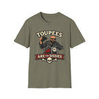 Toupees Are For Sissies T‑Shirt