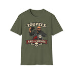 Toupees Are For Sissies T‑Shirt