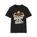 With A Body Like This T‑Shirt