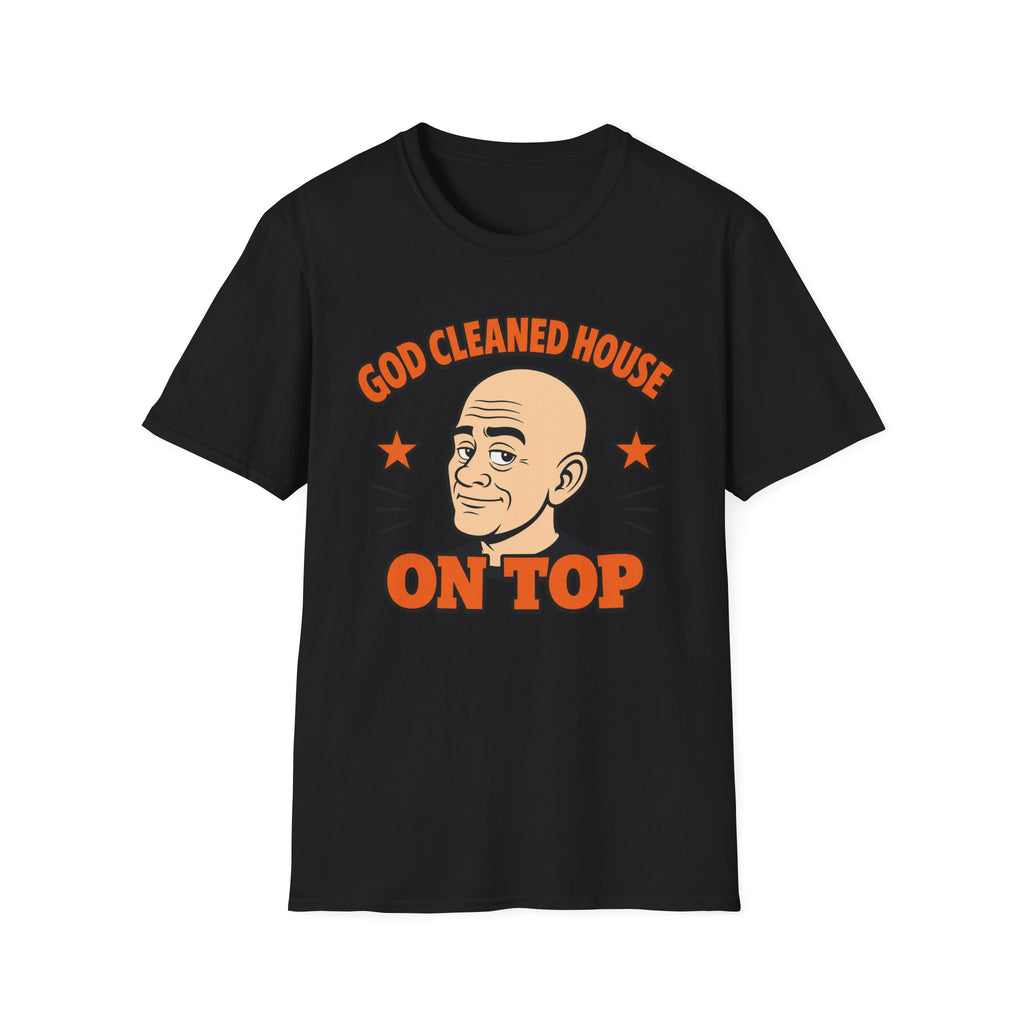 God Cleaned House On Top T‑Shirt