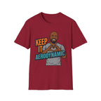 Keep It Aerodynamic T‑Shirt