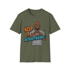 Keep It Aerodynamic T‑Shirt