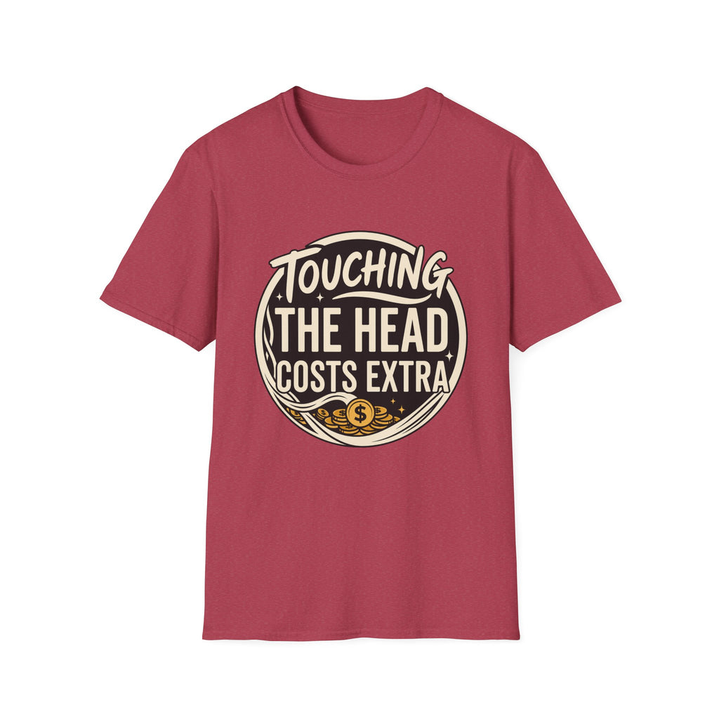 Touching The Head Costs Extra T‑Shirt