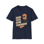 Hair Today Gone Tomorrow Player T‑Shirt