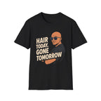 Hair Today Gone Tomorrow Player T‑Shirt