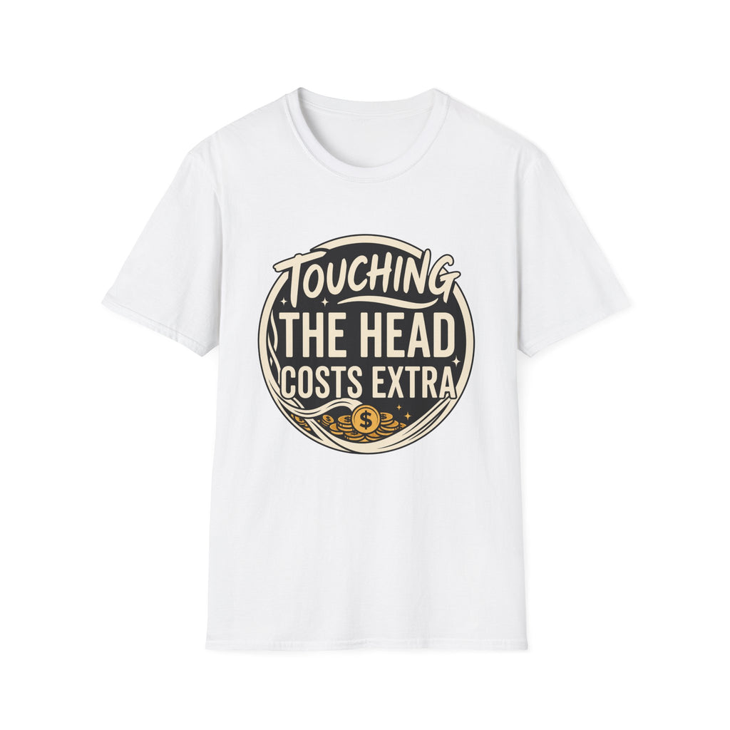 Touching The Head Costs Extra T‑Shirt