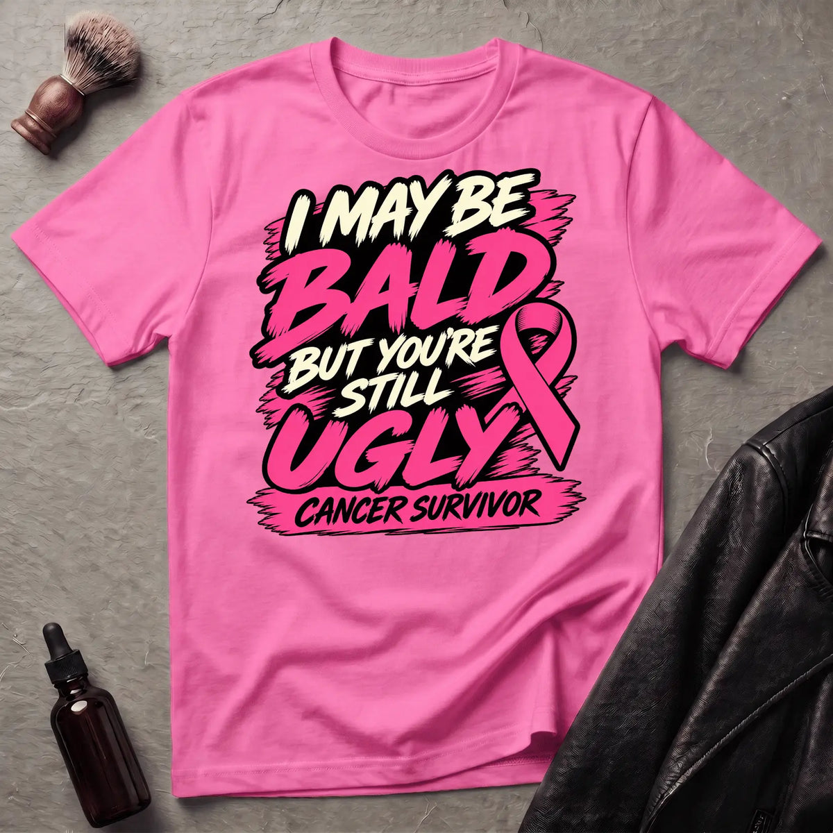 I May Be Bald But You're Still Ugly V5 T-Shirt