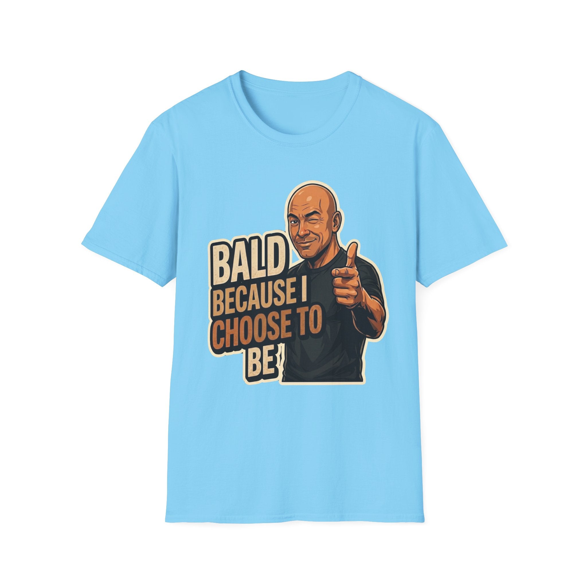 Bald Because I Chose To Be T‑Shirt