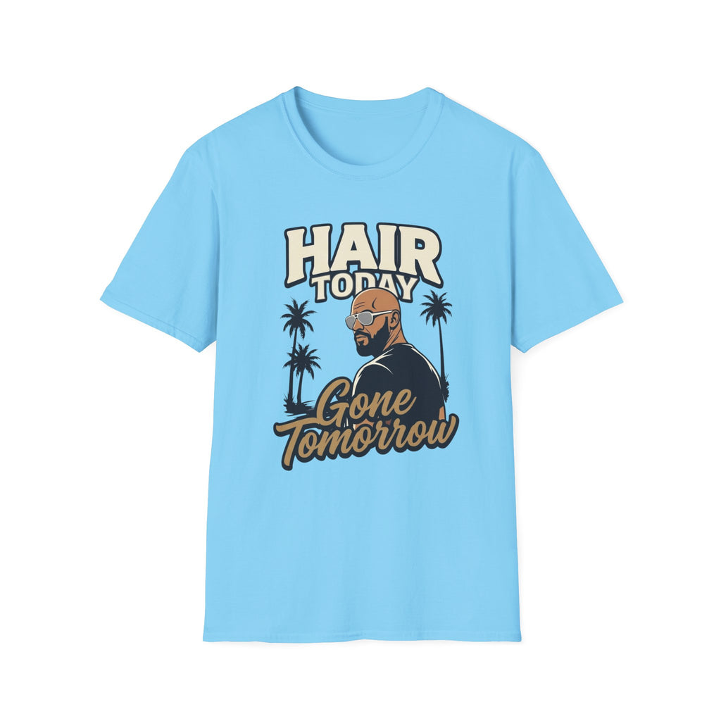 Hair Today Gone Tomorrow Player T‑Shirt