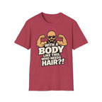 With A Body Like This T‑Shirt