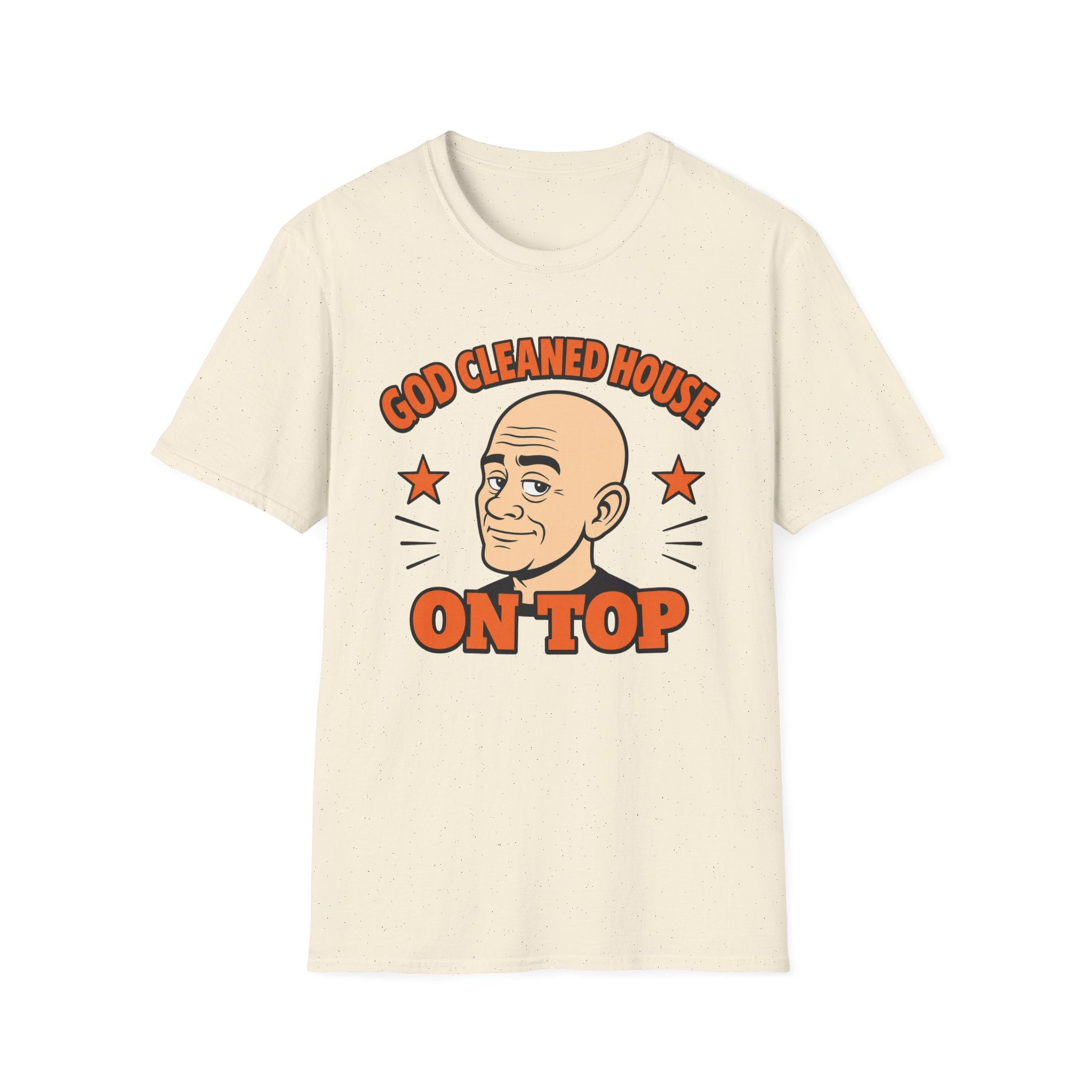 God Cleaned House On Top T‑Shirt