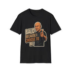 Bald Because I Chose To Be T‑Shirt