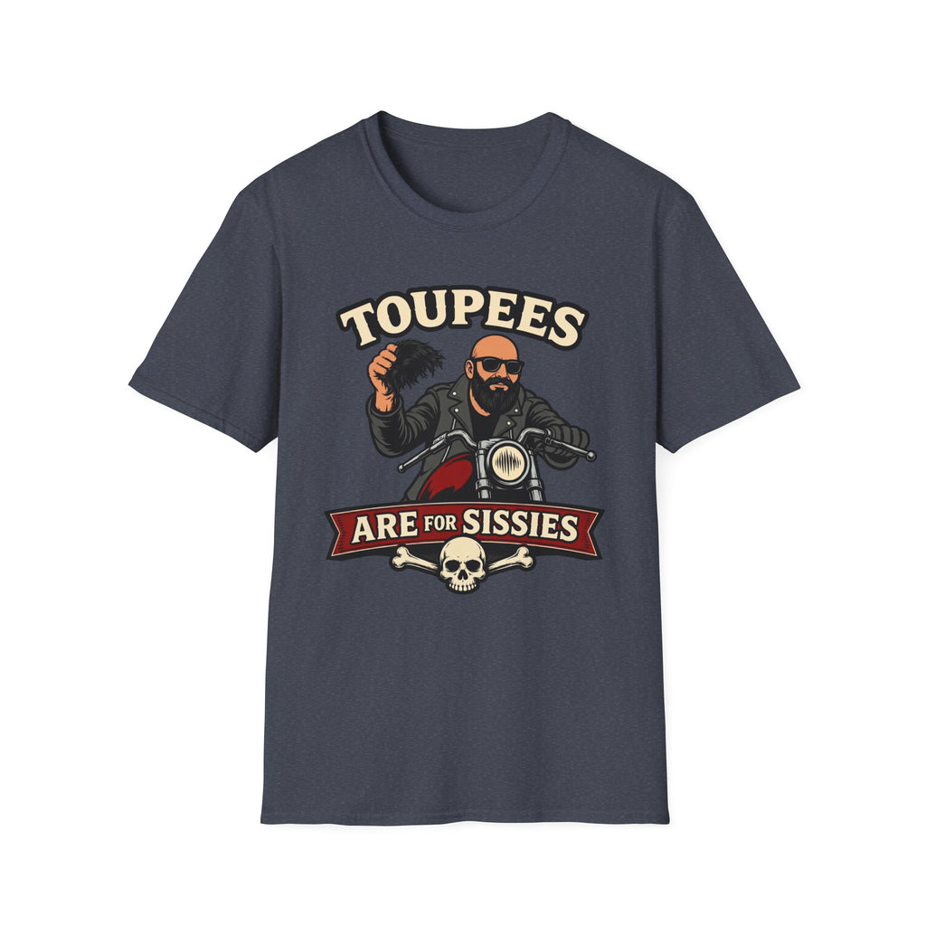 Toupees Are For Sissies T‑Shirt