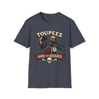 Toupees Are For Sissies T‑Shirt