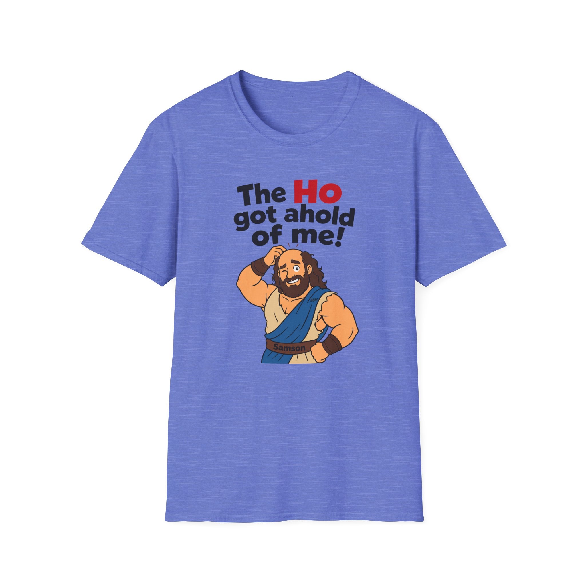 The Ho Got A Hold Me T‑Shirt