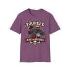 Toupees Are For Sissies T‑Shirt