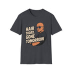 Hair Today Gone Tomorrow Player T‑Shirt