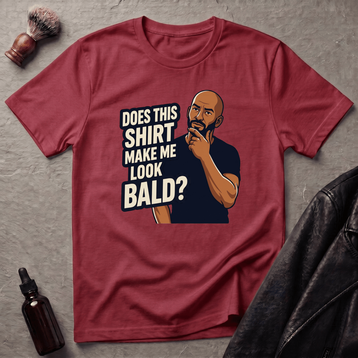 Does This Shirt Make Me Look Bald T‑Shirt