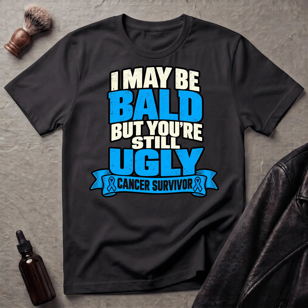 I May Be Bald But You're Still Ugly V1 T-Shirt