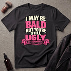 I May Be Bald But You're Still Ugly V4 T-Shirt
