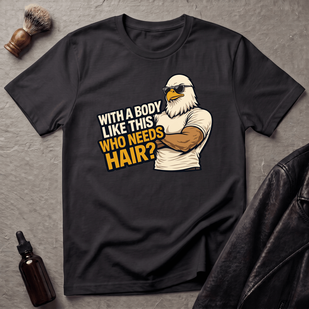 With A Body Like This Eagle T‑Shirt