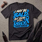 I May Be Bald But You're Still Ugly V6 T-Shirt