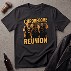 Chrome Dome Reunion T‑Shirt
