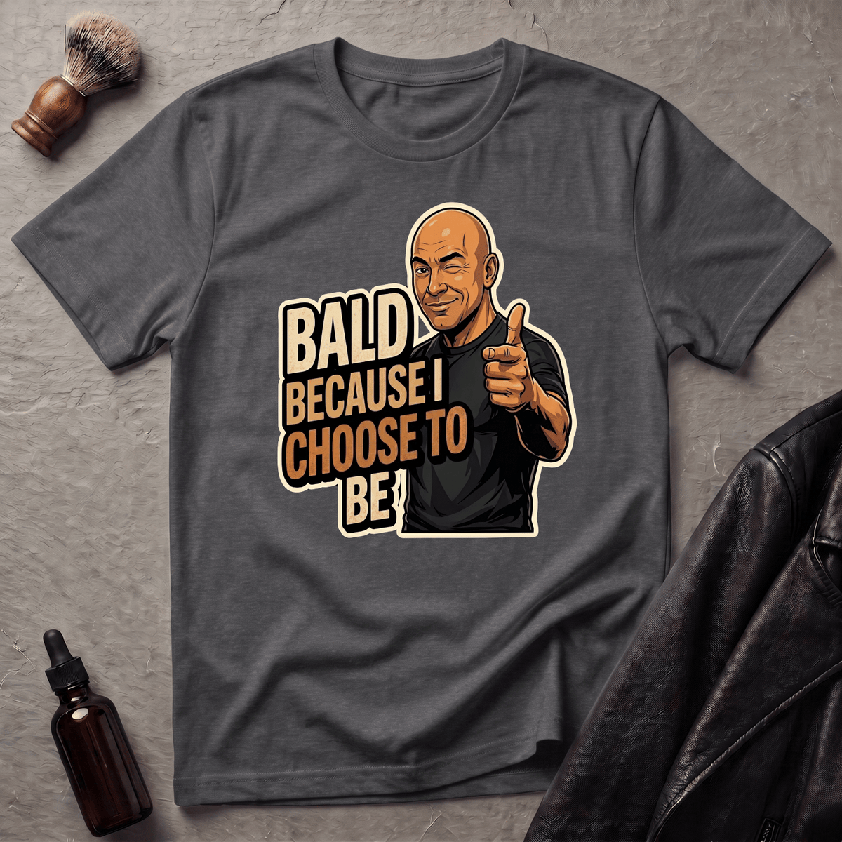 Bald Because I Chose To Be T‑Shirt