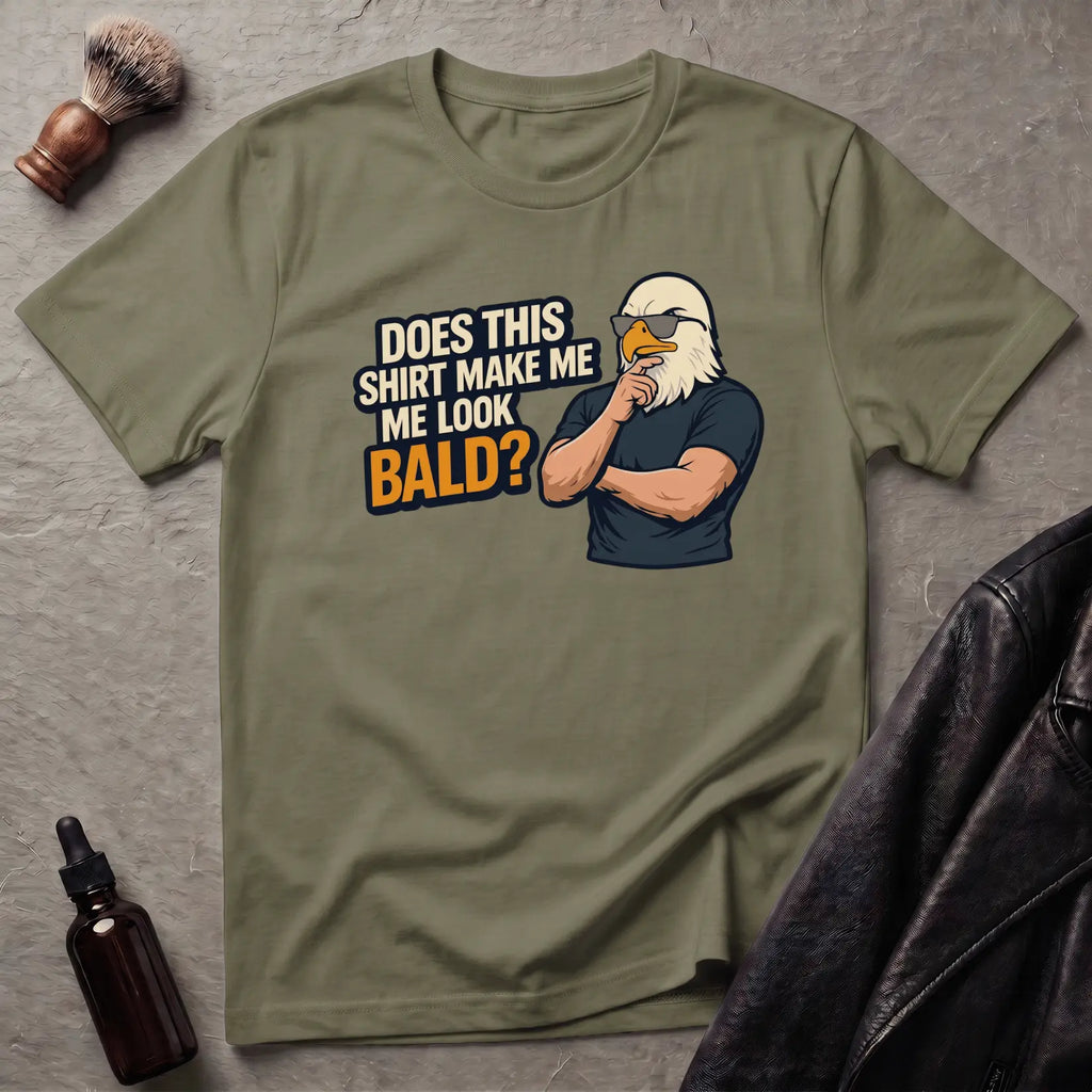 Does This Shirt Make Me Look Bald Eagle T‑Shirt