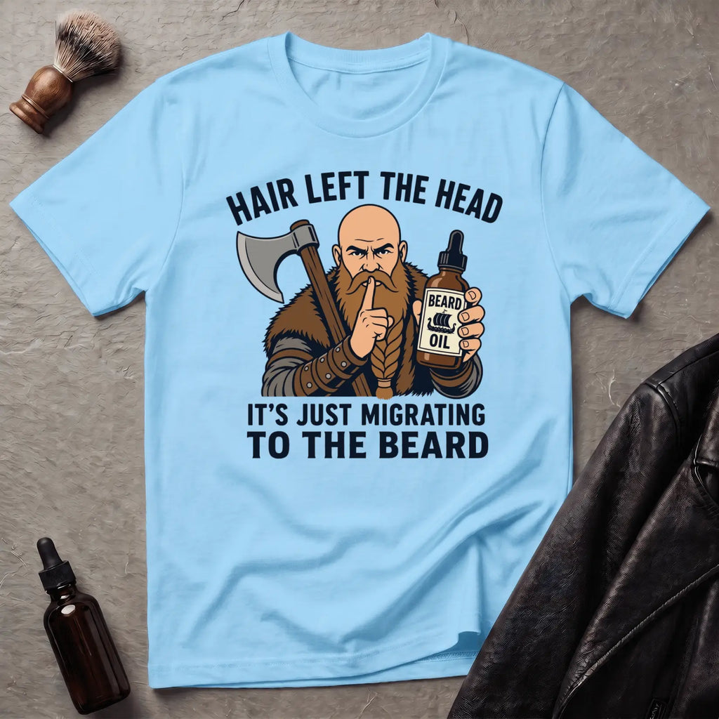 Hair Left The Head Migrating To The Beard T‑Shirt
