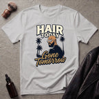 Hair Today Gone Tomorrow Player T‑Shirt