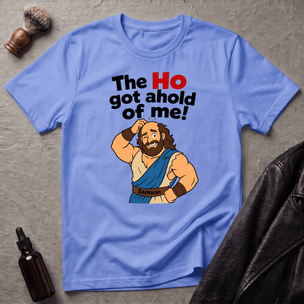 The Ho Got Ahold of Me T‑Shirt