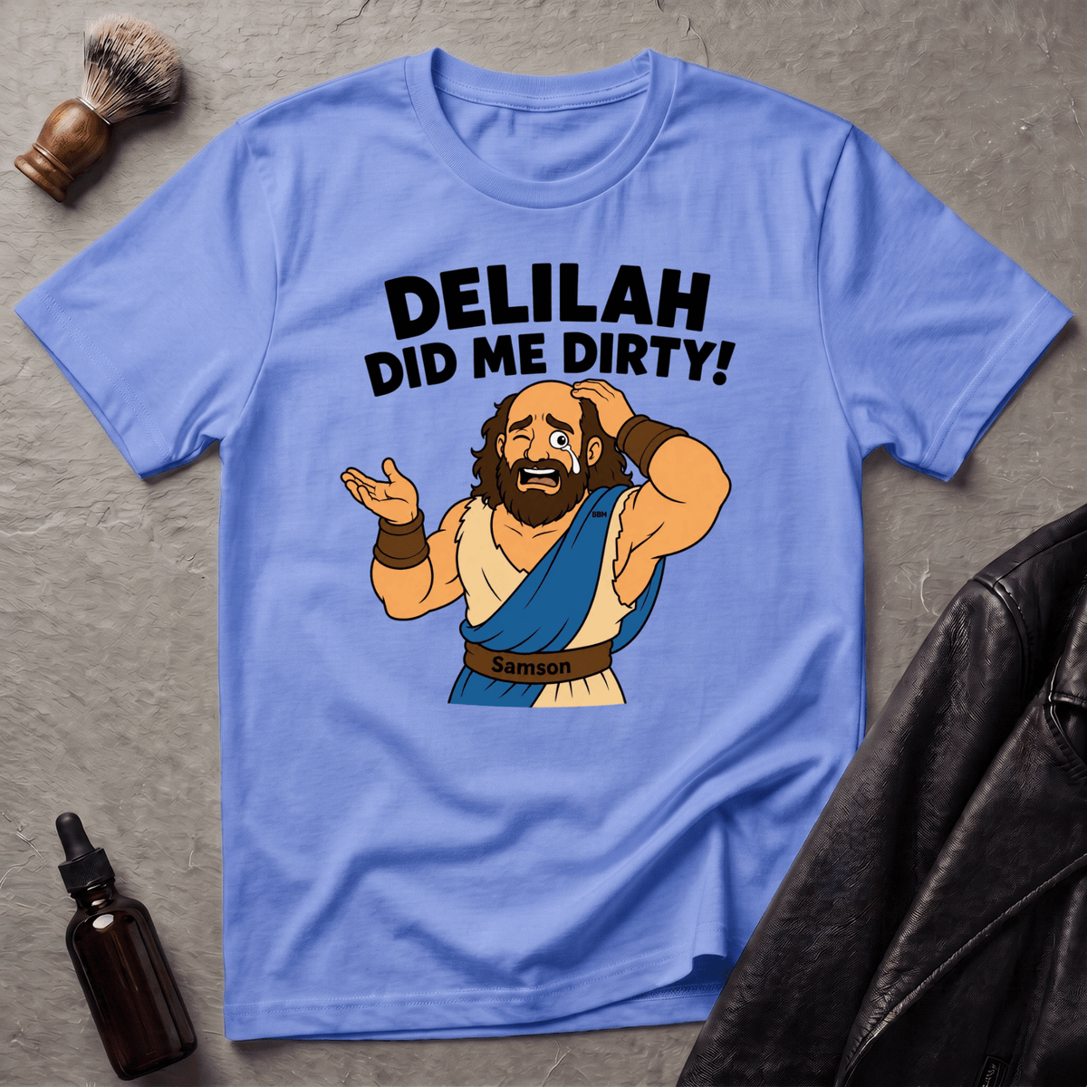 Delilah Did Me Dirty T‑Shirt