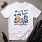 I Used To Have Wavy Hair T‑Shirt