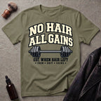 No Hair All Gains T-Shirt