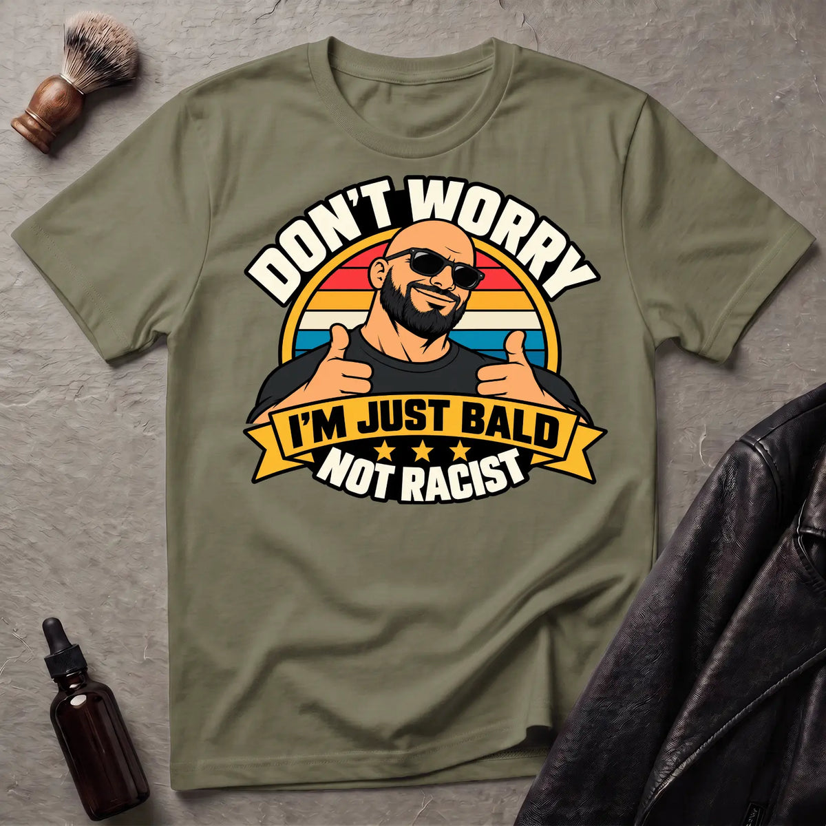 Don't Worry I'm Just Bald Not Racist V1 T-Shirt
